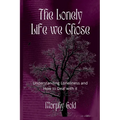 The Lonely Life We Chose: Understanding Loneliness and How to Deal with it
