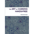 The Art of Cumming Hands-free
