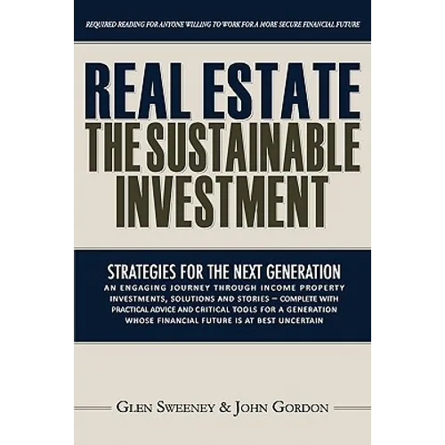 Real Estate: The Sustainable Investment: Strategies for the Next Generation