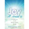 Joy All Around Us: Finding Joy in an Upside-Down World
