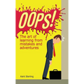 Oops!: The Art of Learning from Mistakes and Adventures