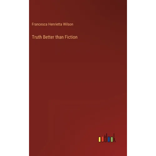 Truth Better than Fiction