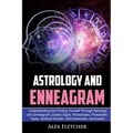 Astrology And Enneagram: Understanding And Finding Yourself Through Astrology and Enneagram (Zodiac Signs, Horoscopes, Personality Types, Spiritual Gr