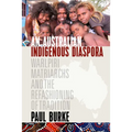 An Australian Indigenous Diaspora: Warlpiri Matriarchs and the Refashioning of Tradition