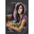Abigail's Story: Biblical Wisdom from a Woman of Strength and Faith