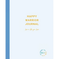 Happy Warrior Journal: Live A Life You Love