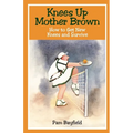 KNEES UP MOTHER BROWN or How to Get New Knees and Survive