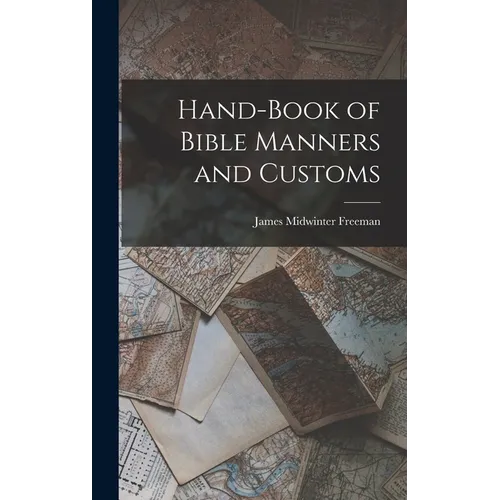 Hand-Book of Bible Manners and Customs