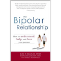 The Bipolar Relationship: How to Understand, Help, and Love Your Partner