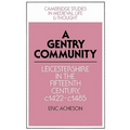 A Gentry Community: Leicestershire in the Fifteenth Century, C.1422 C.1485