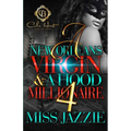 A New Orleans Virgin & A Hood Millionaire 4: The Finale