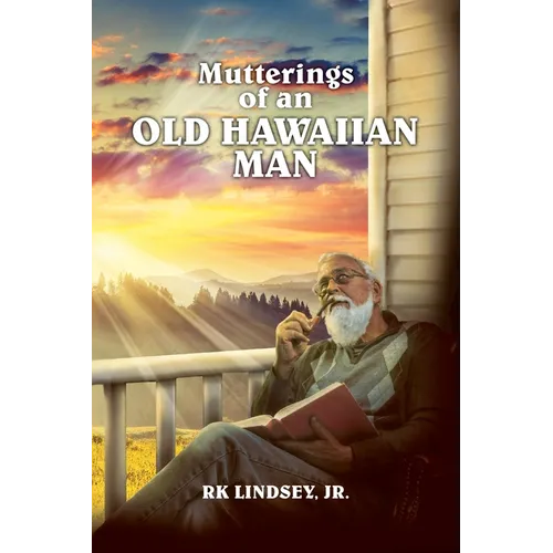 Mutterings of an Old Hawaiian Man