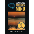 Scattered Thoughts from a Scattered Mind: Volume Xi