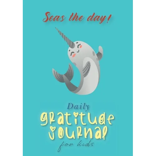 Seas the Day! Daily Gratitude Journal for Kids (A5 - 5.8 x 8.3 inch)