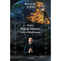 Kuji-In 4: Kuji-In Mastery: Power of Manifestation