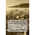 California As It Is, and As It May Be