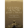 Getting to Know Jesus Christ: Getting to Know the Names and Characteristics of Jesus from A-Z