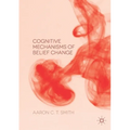 Cognitive Mechanisms of Belief Change