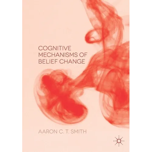 Cognitive Mechanisms of Belief Change