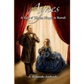 Agnes: A Tale of Three Wars: A Novel