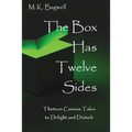 The Box Has Twelve Sides: Thirteen Curious Tales to Delight and Disturb
