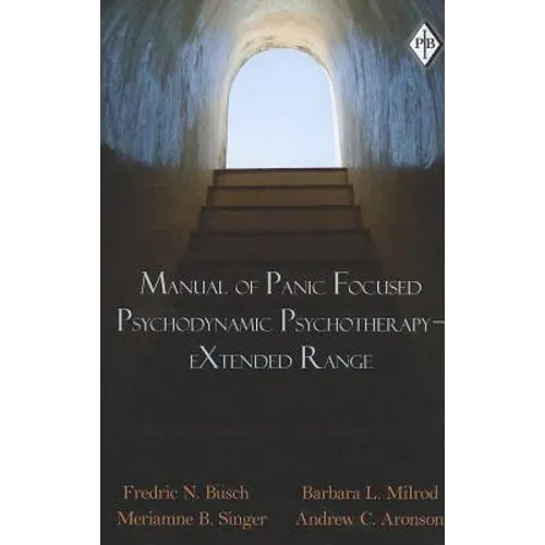 Manual of Panic Focused Psychodynamic Psychotherapy - eXtended Range