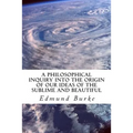 A Philosophical Inquiry into the Origin of our Ideas of the Sublime and Beautiful