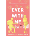 Ever With Me: Special Edition Illustrated Cover