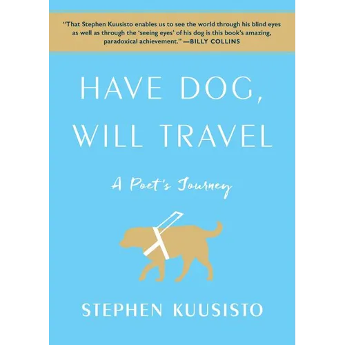 Have Dog, Will Travel: A Poet's Journey