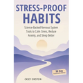 Stress-Proof Habits: Science-Backed Nervous System Tools to Calm Stress, Reduce Anxiety, and Sleep Better