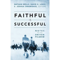 Faithful Is Successful: Notes to the Driven Pilgrim