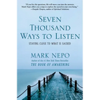 Seven Thousand Ways to Listen: Staying Close to What Is Sacred