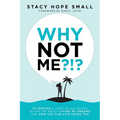 Why Not Me?!?: 12 Lessons a Year on an Island Taught Me About Living My Dreams, and How You Can Live Yours Too