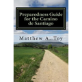 Preparedness Guide for the Camino de Santiago: Learn Exactly What to Pack, Why You Need it, and How it Will Help You Reach Santiago