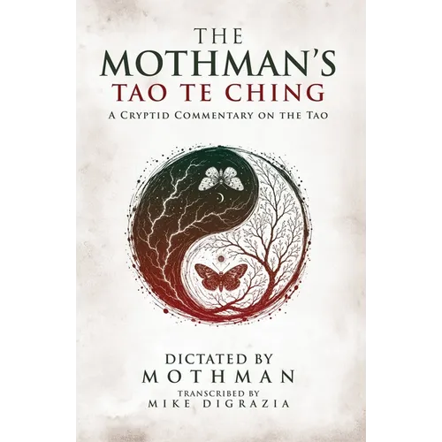 The Mothman's Tao Te Ching: A Cryptid Commentary on the Tao