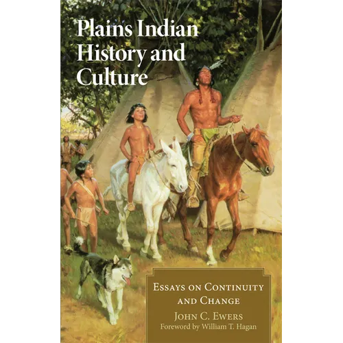 Plains Indian History and Culture: Essays on Continuity and Change