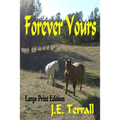 Forever Yours: Large Print Edition