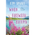 When Fireweed Blooms