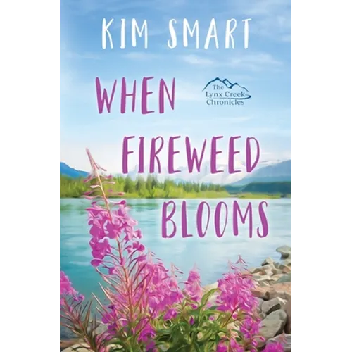 When Fireweed Blooms