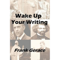 Wake Up Your Writing: with the TRICKS of the Old Guys