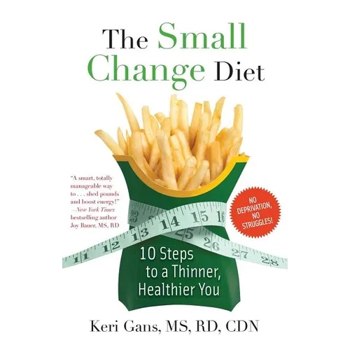The Small Change Diet: 10 Steps to a Thinner, Healthier You