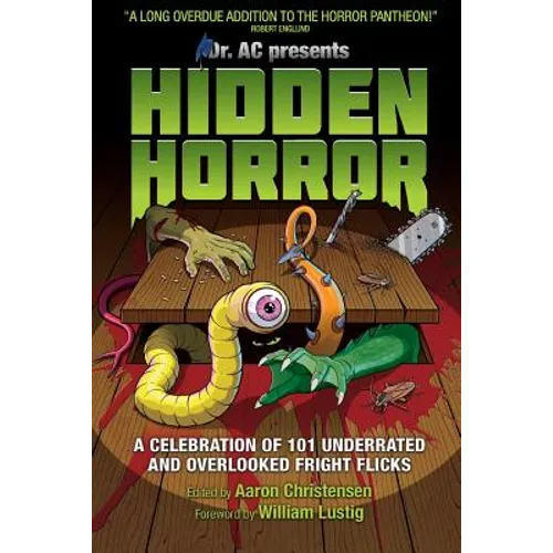 Hidden Horror: A Celebration of 101 Underrated and Overlooked Fright Flicks