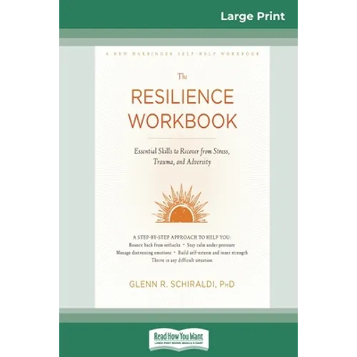 Resilience Workbook: Essential Skills to Recover from Stress, Trauma, and Adversity (16pt Large Print Edition)