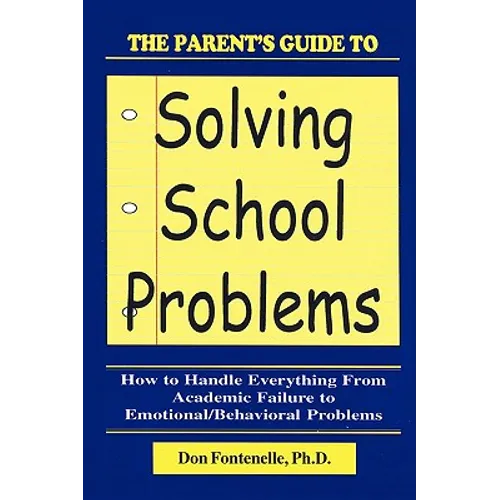 The Parent's Guide to Solving School Problems