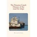 The Panama Canal: History of the road for ships: with illustrations