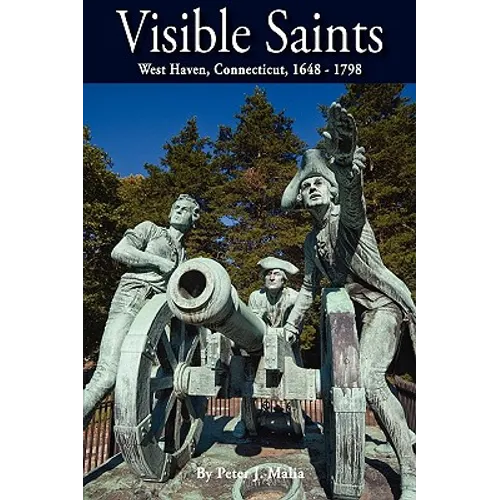 Visible Saints, West Haven, Connecticut, 1648 - 1798