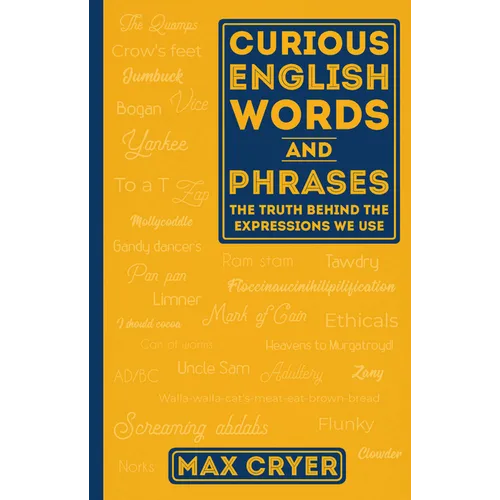 Curious English Words and Phrases: The Truth Behind the Expressions We Use