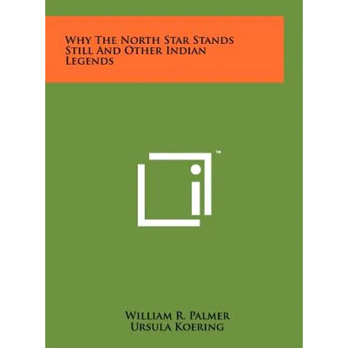 Why The North Star Stands Still And Other Indian Legends