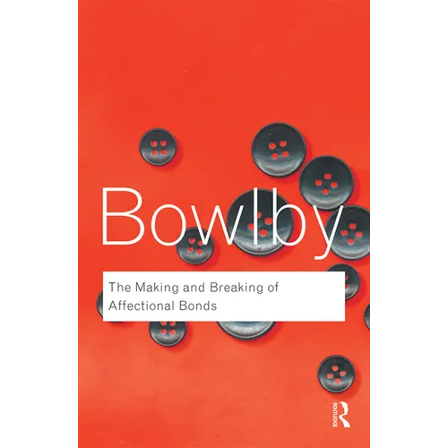 The Making and Breaking of Affectional Bonds