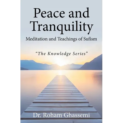 Peace and Tranquility Meditation and Teachings of Sufism: "The Knowledge Series"